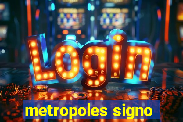 metropoles signo